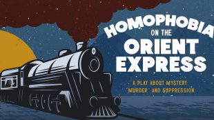 Homophobia on the Orient Express, tickets and information Brighton Fringe on Title Sussex - www.titlesussex.co.uk